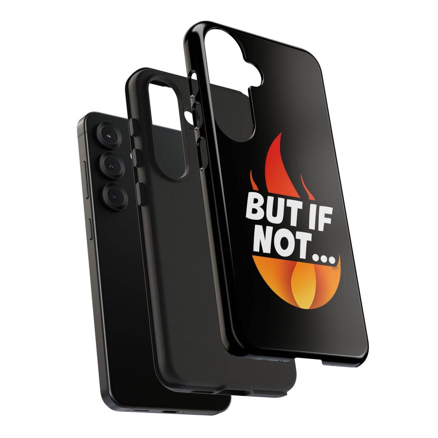 Phone Case — "But If Not..." Flame Graphic Protective Case