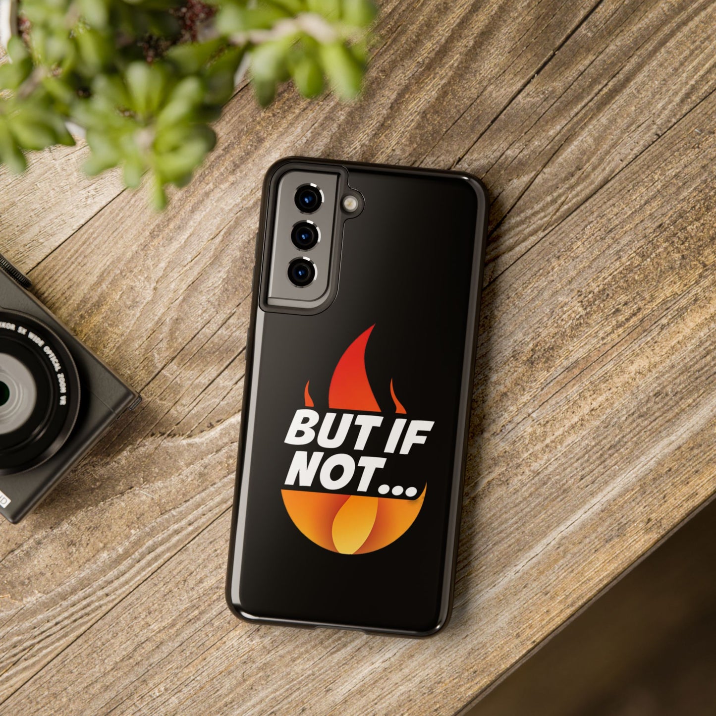 Phone Case — "But If Not..." Flame Graphic Protective Case