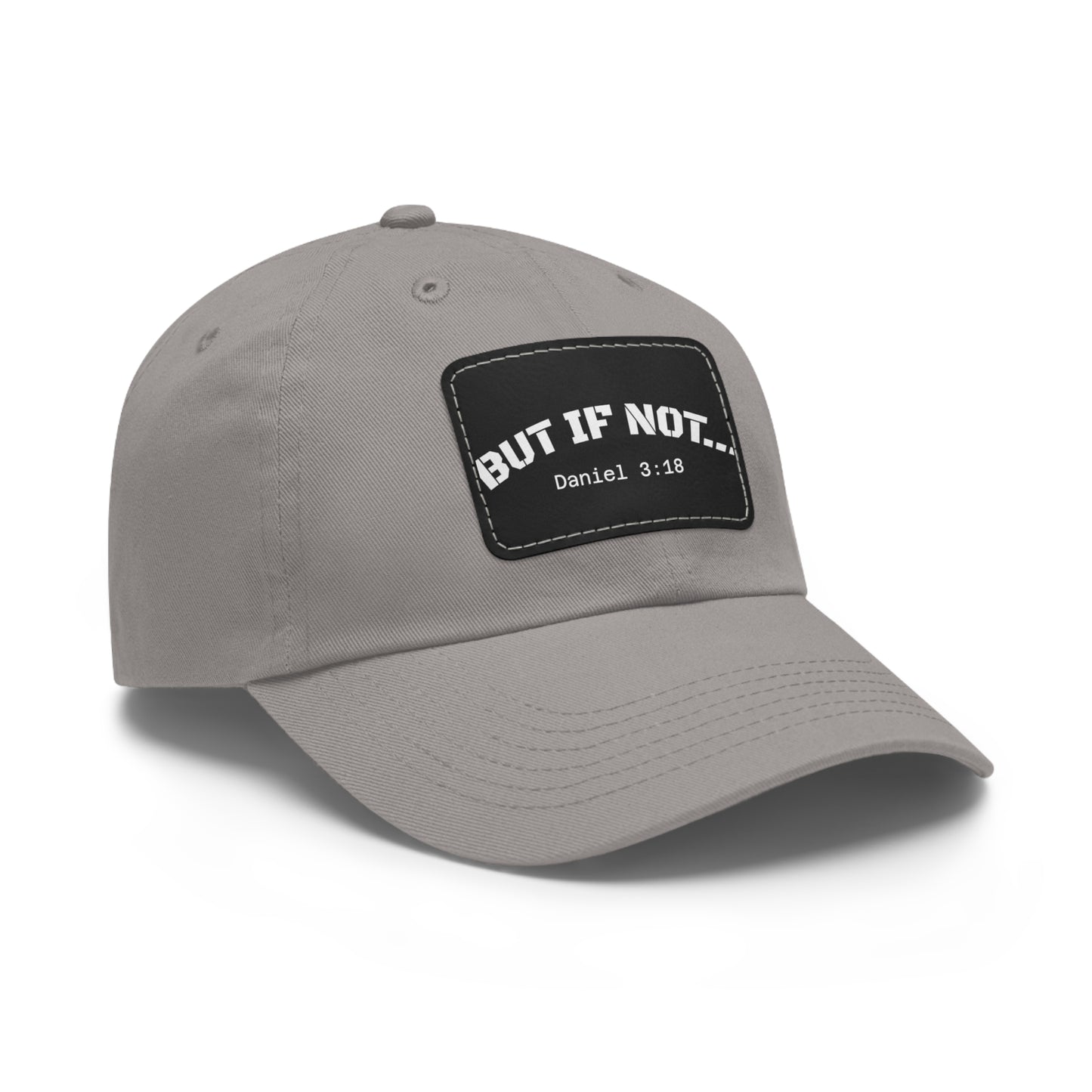 Leather Patch Dad Hat — “But If Not…” (Daniel 3:18) Christian Baseball Cap