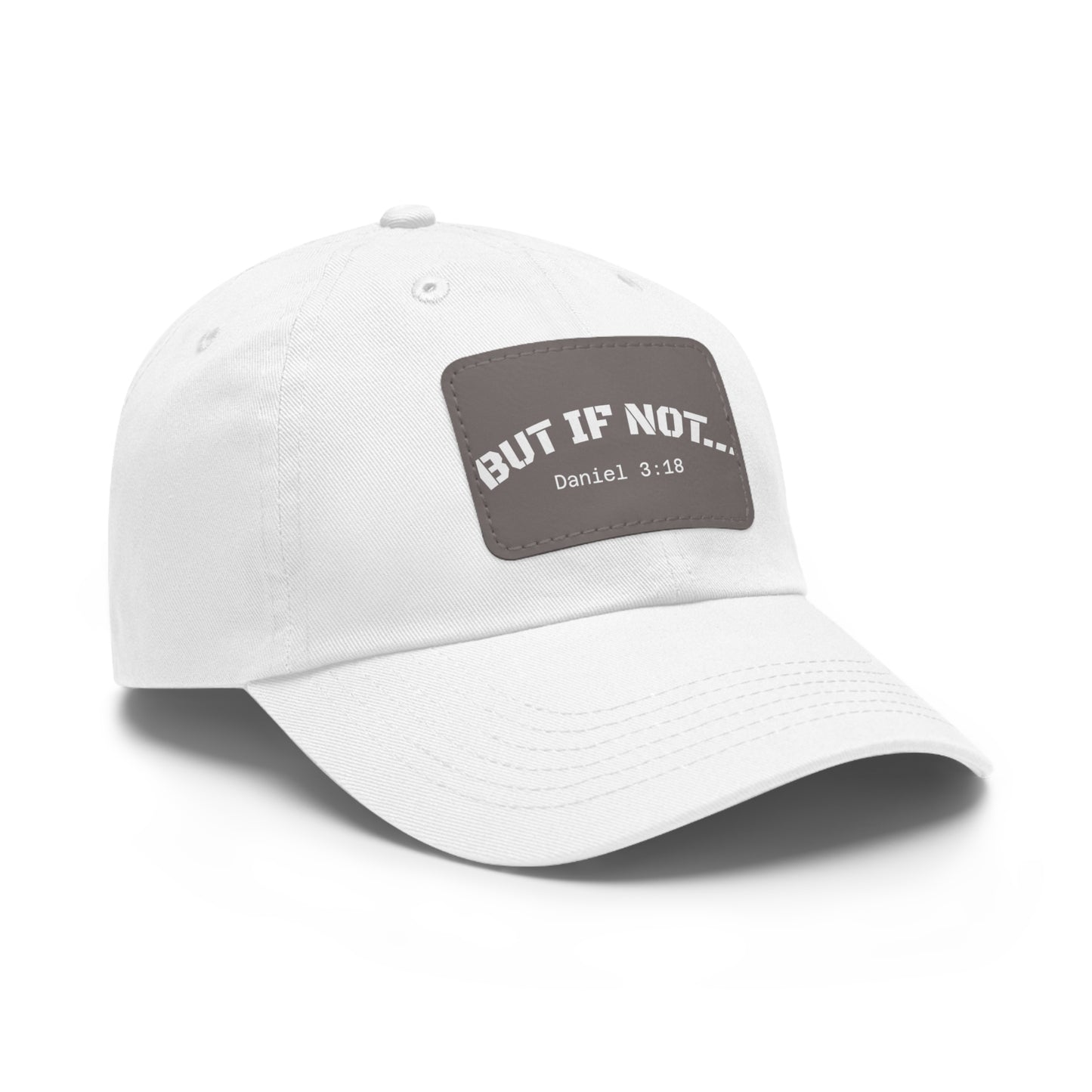 Leather Patch Dad Hat — “But If Not…” (Daniel 3:18) Christian Baseball Cap