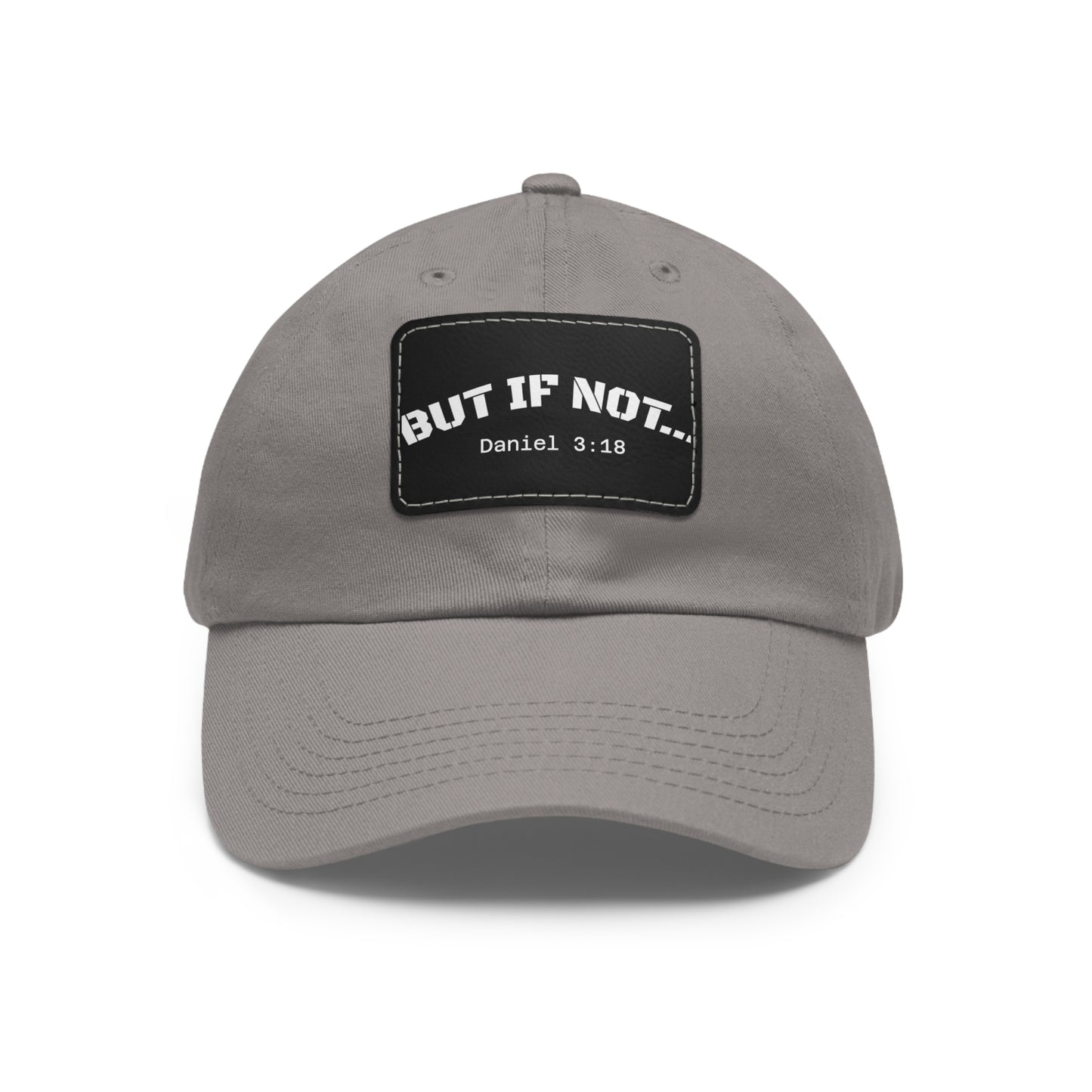 Leather Patch Dad Hat — “But If Not…” (Daniel 3:18) Christian Baseball Cap
