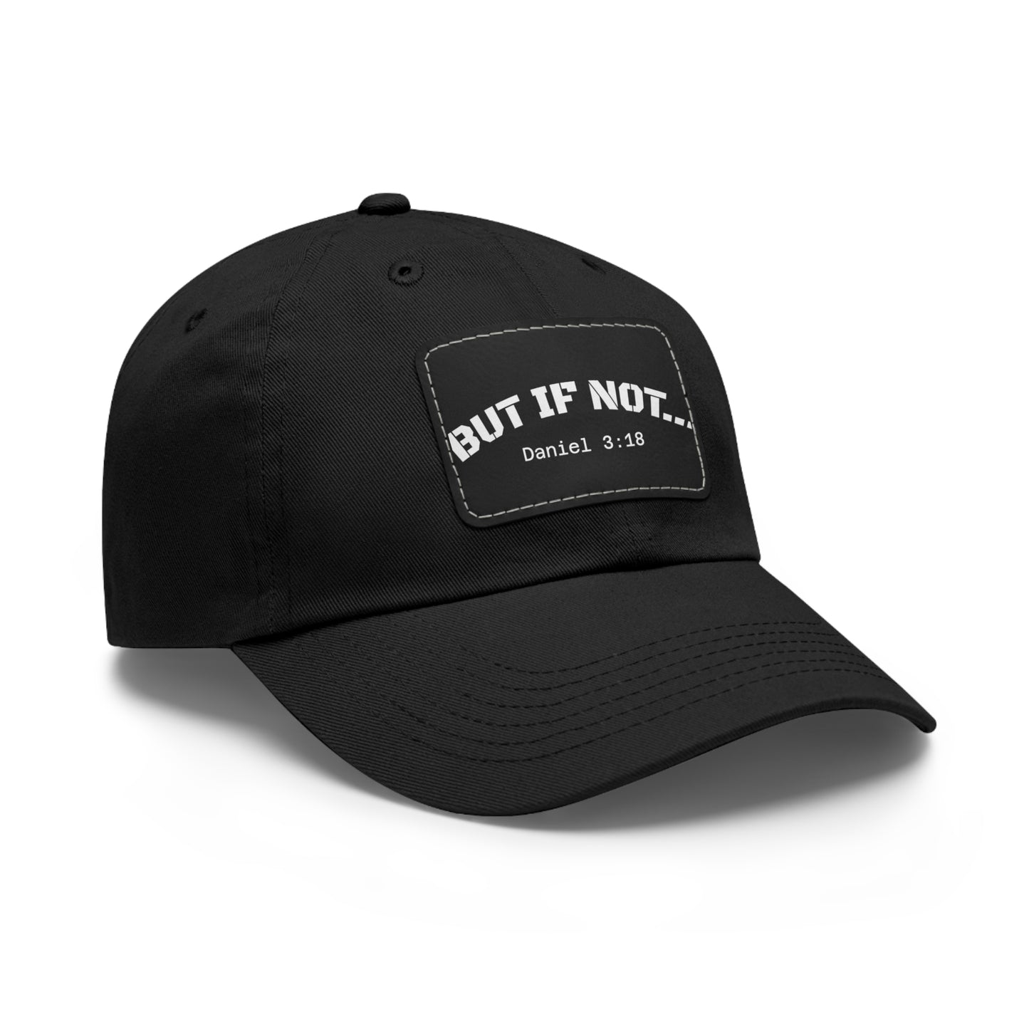 Leather Patch Dad Hat — “But If Not…” (Daniel 3:18) Christian Baseball Cap