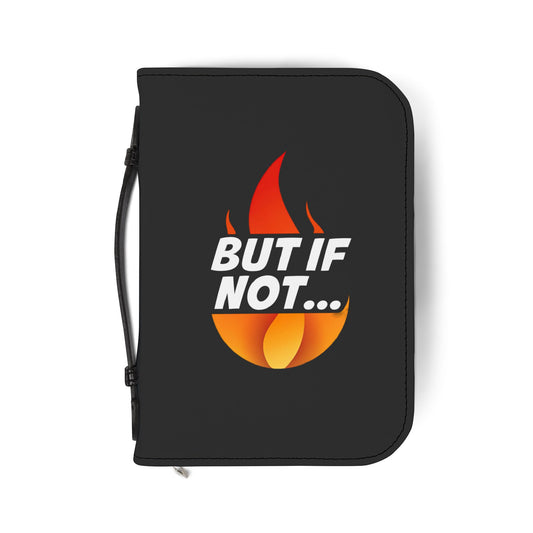 Bible Cover — "But If Not" Flame Design Zippered Bible Case (Daniel 3:18)
