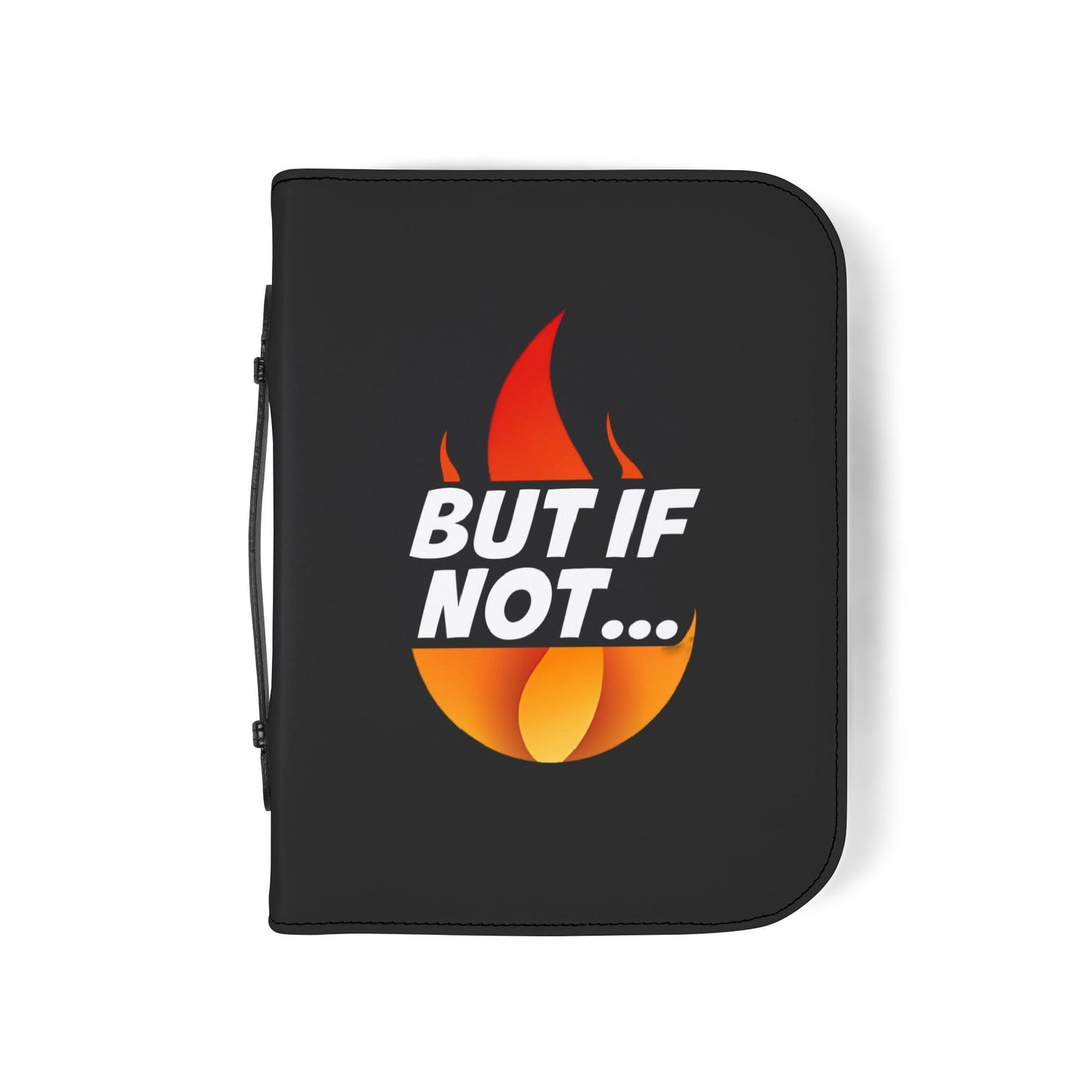 Bible Cover — "But If Not" Flame Design Zippered Bible Case (Daniel 3:18)